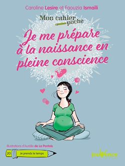 Télécharger le livre :  Mon cahier poche : Je me prépare à la naissance en pleine conscience