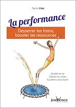 Télécharger le livre :  La performance : Desserrer les freins, booster les ressources