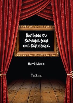 Télécharger le livre :  Histoires du Royaume pour une République