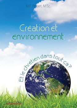 Télécharger le livre :  Création et environnement: et le chrétien dans tout ça?