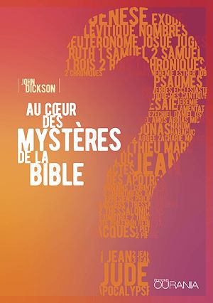 Téléchargez le livre :  Au cœur des mystères de la Bible