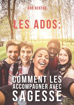 Télécharger le livre :  Les ados: comment les accompagner avec sagesse
