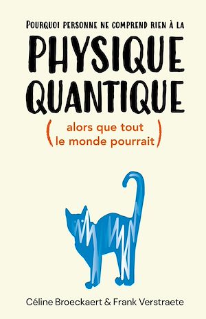 Téléchargez le livre :  Pourquoi personne ne comprend rien à la physique quantique (alors que tout le monde pourrait)