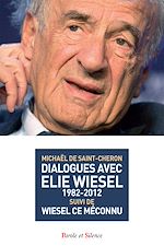 Télécharger le livre :  Dialogues avec Elie Wiesel (1982-2012)