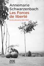 Télécharger le livre :  Les Forces de liberté. Écrits africains 1941-1942