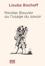 Télécharger le livre :  Nicolas Bouvier ou l'usage des savoirs