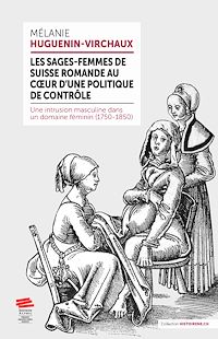 Téléchargez le livre :  Les sages-femmes de Suisse romande au cœur d'une politique de contrôle