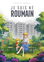 Télécharger le livre :  JE SUIS NE ROUMAIN