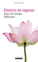 Télécharger le livre :  Chemins de sagesse pour les temps difficiles