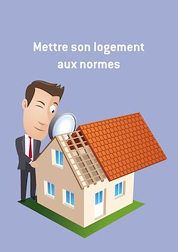 Télécharger le livre :  Mettre son logement aux normes