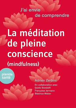 Télécharger le livre :  J'ai envie de comprendre…La méditation de pleine conscience (mindfulness)