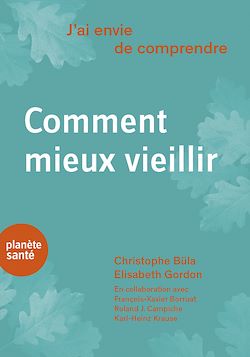 Télécharger le livre :  J'ai envie de comprendre…Comment mieux vieillir