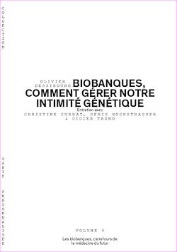 Télécharger le livre :  Biobanques, comment gérer notre intimité génétique - Volume 4/6