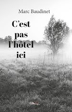 Télécharger le livre :  C'est pas l'hôtel ici