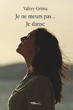 Télécharger le livre :  Je ne meurs pas je danse