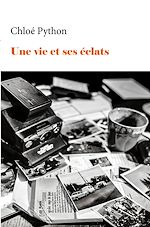 Télécharger le livre :  Une vie et ses éclats