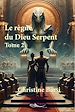 Télécharger le livre :  Le règne du Dieu Serpent - Tome 2