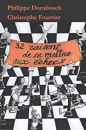 Téléchargez le livre :  32 raisons de se mettre aux échecs