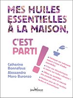 Télécharger le livre :  Mes huiles essentielles à la maison, c'est parti !