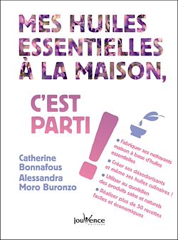 Télécharger le livre :  Mes huiles essentielles à la maison, c'est parti !