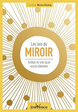 Télécharger le livre :  Les lois du miroir : créez la vie que vous désirez