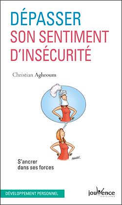 Télécharger le livre :  Dépasser son sentiment d'insécurité