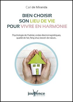 Télécharger le livre :  Bien choisir son lieu de vie pour vivre en harmonie