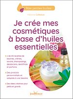 Télécharger le livre :  Je crée mes cosmétiques à base d'huiles essentielles