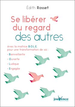 Télécharger le livre :  Se libérer du regard des autres