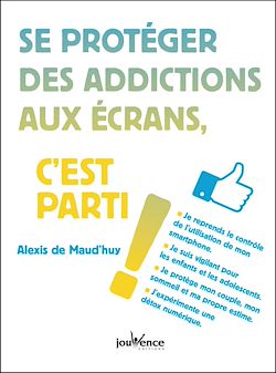 Télécharger le livre :  Se protéger des addictions aux écrans, c'est parti !