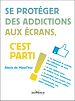 Télécharger le livre :  Se protéger des addictions aux écrans, c'est parti !