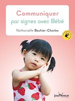 Télécharger le livre :  Communiquer par signes avec Bébé