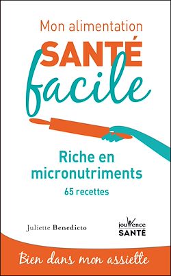 Télécharger le livre :  Mon alimentation santé facile : Riche en micro-nutriments