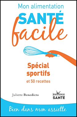 Télécharger le livre :  Mon alimentation santé facile : Spécial sportif