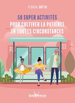 Télécharger le livre :  50 super activités pour cultiver la patience en toute circonstance