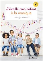 Télécharger le livre :  J'éveille mon enfant à la musique