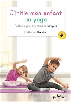 Télécharger le livre :  J'initie mon enfant au yoga