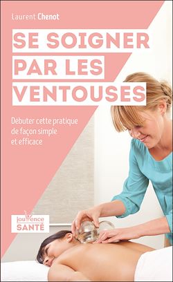 Télécharger le livre :  Se soigner par les ventouses