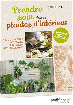 Télécharger le livre :  Prendre soin de ses plantes d'intérieur