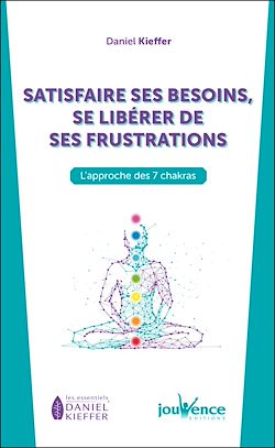 Télécharger le livre :  Satisfaire ses besoins, se libérer de ses frustrations