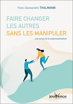 Télécharger le livre :  Faire changer les autres sans les manipuler