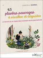 Télécharger le livre :  45 plantes sauvages à récolter et déguster