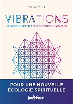 Télécharger le livre :  Vibrations : Se reconnecter à nos pouvoirs invisibles