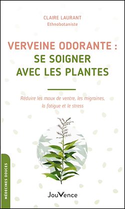 Télécharger le livre :  Verveine odorante : se soigner avec les plantes