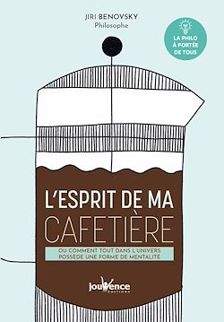 Télécharger le livre :  L'esprit de ma cafetière ou comment tout dans l'univers possède une forme de mentalité