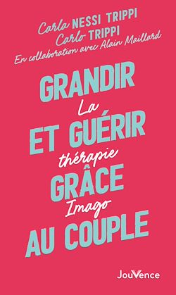 Télécharger le livre :  Grandir et guérir grâce au couple