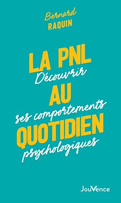 Télécharger le livre :  La PNL au quotidien : Découvrir ses comportements psychologiques