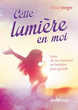 Télécharger le livre :  Cette lumière en moi