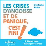 Télécharger le livre :  Les crises d'angoisses et de panique, c'est fini !