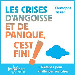 Téléchargez le livre :  Les crises d'angoisses et de panique, c'est fini !